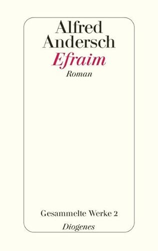 Efraim: Gesammelte Werke 2 von Diogenes Verlag AG