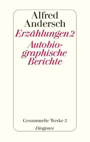 Erzählungen 2 / Autobiographische Berichte: Gesammelte Werke 5