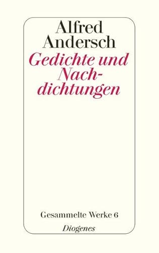 Gedichte und Nachdichtungen: Gesammelte Werke 6