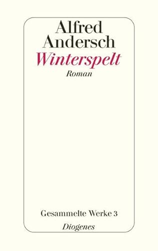 Winterspelt: Gesammelte Werke 3 von Diogenes Verlag AG