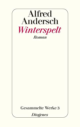 Winterspelt: Gesammelte Werke 3 von Diogenes Verlag AG