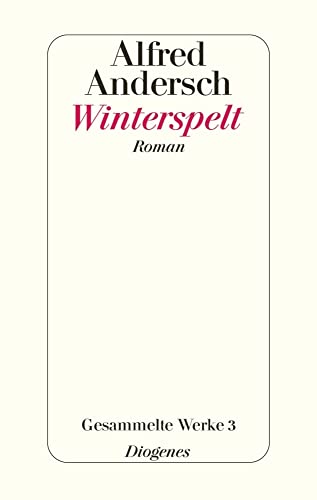 Winterspelt: Gesammelte Werke 3 von Diogenes Verlag AG