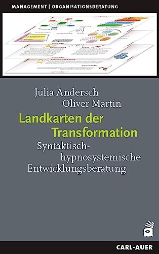 Landkarten der Transformation: Syntaktisch-hypnosystemische Entwicklungsberatung (Management) von Carl-Auer Verlag GmbH