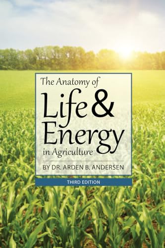 The Anatomy of Life and Energy in Agriculture