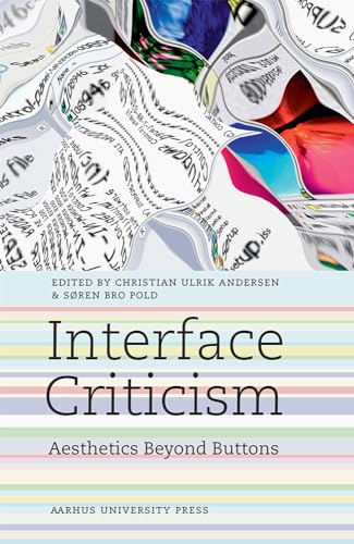 Interface Criticism: Aesthetics Beyond Buttons