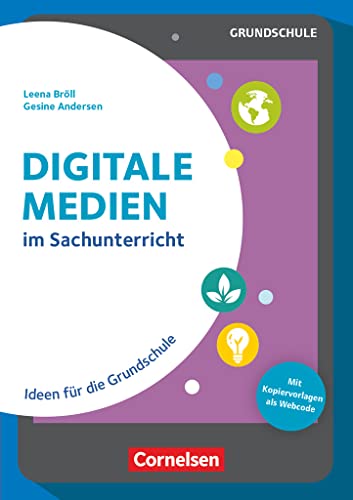 Digitale Medien - Sachunterricht: im Sachunterricht - Ideen für die Grundschule - Buch mit Materialien über Webcode von Cornelsen Pädagogik