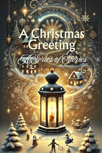 A Christmas Greeting: A Series of Stories: Annotated von Independently published