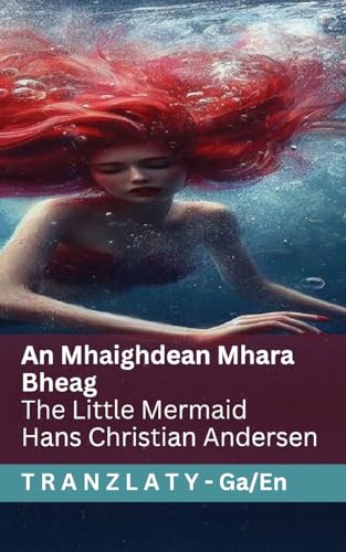 An Mhaighdean Mhara Bheag / The Little Mermaid: Tranzlaty Gaeilge English von Tranzlaty