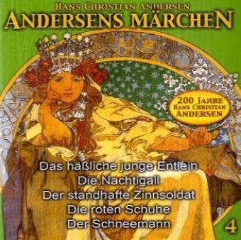 Andersens Märchen, 1 Audio-CD.Tl.4: Das häßliche junge Entlein; Die Nachtigall; Der standhafte Zinnsoldat; Die roten Schuhe; Der Schneemann Andersens Märchen, 1 Audio-CD.Tl.4: Das häßliche junge Entlein; Die Nachtigall; Der standhafte Zinnsoldat; Die roten Schuhe; Der Schneemann