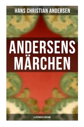 Andersens Märchen (Illustrierte Ausgabe)