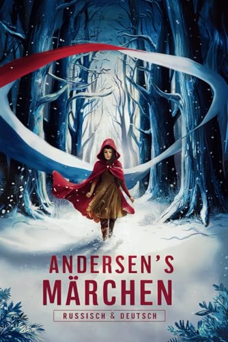 Andersens Märchen auf Russisch & Deutsch: Die 11 besten Geschichten von Hans Christian Andersen | Zweisprachiges Kinderbuch zum Lernen Lesen und ... Сказки Андерсена на русском и немецком языках Andersens Märchen auf Russisch & Deutsch: Die 11 besten Geschichten von Hans Christian Andersen | Zweisprachiges Kinderbuch zum Lernen Lesen und ... Сказки Андерсена на русском и немецком языках