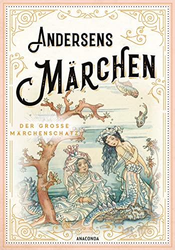 Andersens Märchen: Schmuckausgabe mit Goldprägung von Anaconda Verlag
