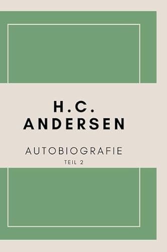 Autobiografie von H. C. Andersen (Teil 2) (H.C. Andersen Reihe) von Calambac
