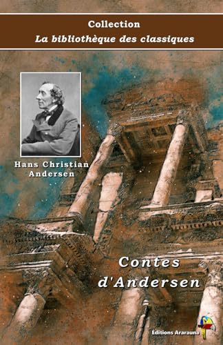 Contes d'Andersen - Hans Christian Andersen - Collection La bibliothèque des classiques - Éditions Ararauna von Éditions Ararauna