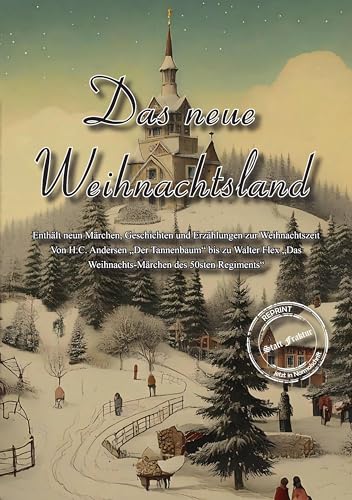 Das neue Weihnachtsland: Enthält neun Märchen, Geschichten und Erzählungen zur Weihnachtszeit (Reprint Weihnachten) von Oldtimertools Verlag
