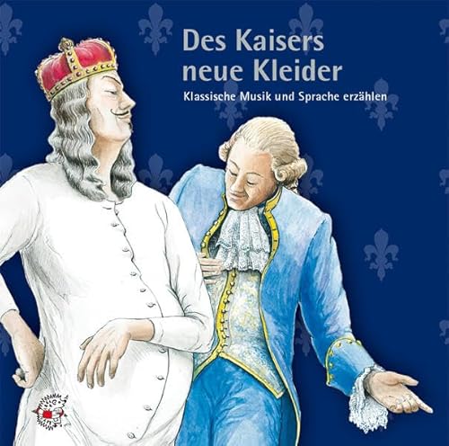 Des Kaisers neue Kleider. CD . Klassische Musik und Sprache erzählen Des Kaisers neue Kleider. CD . Klassische Musik und Sprache erzählen