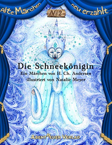 Die Schneekönigin (Alte Märchen neu erzählt)