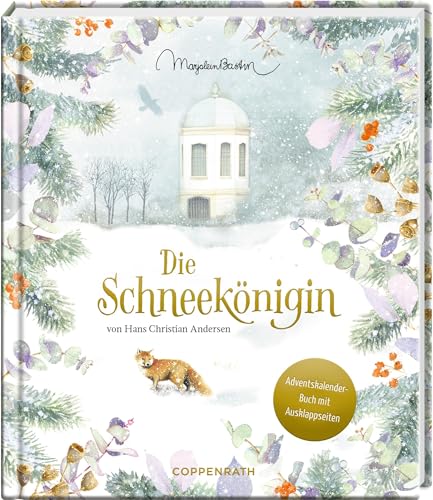 Die Schneekönigin: Adventskalenderbuch mit Ausklappseiten: Das weltberühmte Märchen in einer ungekürzten Ausgabe Die Schneekönigin: Adventskalenderbuch mit Ausklappseiten: Das weltberühmte Märchen in einer ungekürzten Ausgabe