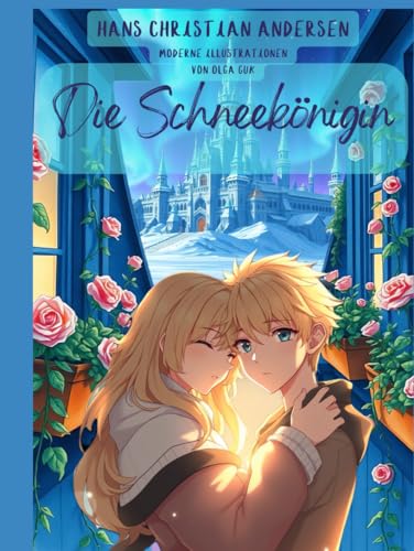 Die Schneekönigin: Ein zeitloses Märchen im atemberaubenden Anime-Aquarell-Stil Die Schneekönigin: Ein zeitloses Märchen im atemberaubenden Anime-Aquarell-Stil von Independently published