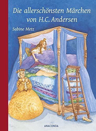Die allerschönsten Märchen von H. C. Andersen: Andersens Märchen zum Vorlesen, wunderschön illustriert. Mit den ungekürzten Märchentexten. Für Kinder ab 4 Jahren Die allerschönsten Märchen von H. C. Andersen: Andersens Märchen zum Vorlesen, wunderschön illustriert. Mit den ungekürzten Märchentexten. Für Kinder ab 4 Jahren