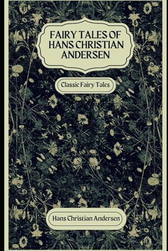 Fairy Tales of Hans Christian Andersen: An Original and Unabridged Edition Fairy Tales of Hans Christian Andersen: An Original and Unabridged Edition von Independently published