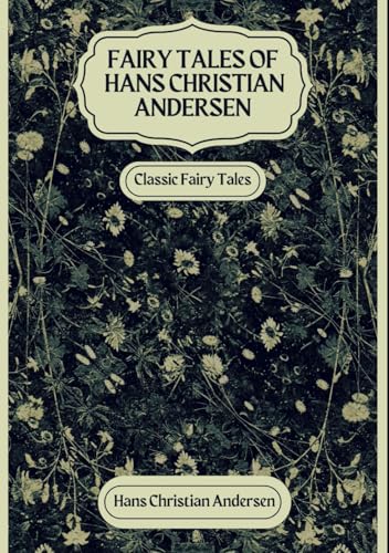 Fairy Tales of Hans Christian Andersen: An Original and Unabridged Edition Fairy Tales of Hans Christian Andersen: An Original and Unabridged Edition von Independently published