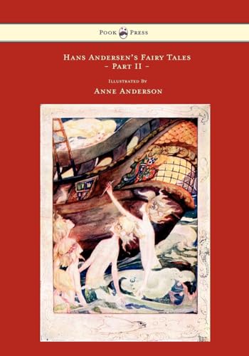 Hans Andersen's Fairy Tales - Illustrated by Anne Anderson - Part II Hans Andersen's Fairy Tales - Illustrated by Anne Anderson - Part II von Pook Press