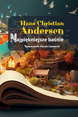 Hans Christian Andersen Najpiękniejsze Baśnie | Wersja polska | Piękne rysunki | 6x9 in: Świetny prezent dla dziecka