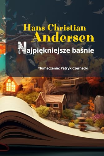 Hans Christian Andersen Najpiękniejsze Baśnie | Wersja polska | Piękne rysunki | 6x9 in: Świetny prezent dla dziecka