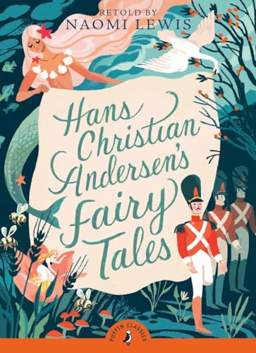 Hans Christian Andersen's Fairy Tales: Retold by Naomi Lewis (Puffin Classics)