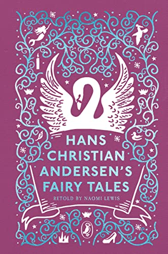 Hans Christian Andersen's Fairy Tales: Retold by Naomi Lewis (Puffin Clothbound Classics)