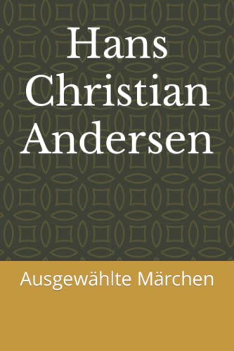 Hans Christian Andersen: Ausgewählte Märchen