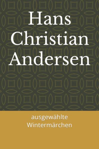Hans Christian Andersen: ausgewählte Wintermärchen