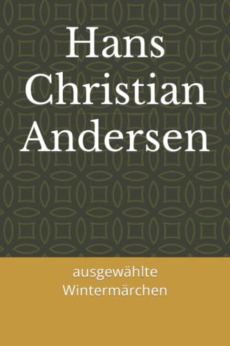 Hans Christian Andersen: ausgewählte Wintermärchen