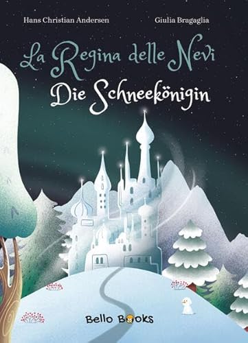 La Regina delle Nevi - Die Schneekönigin La Regina delle Nevi - Die Schneekönigin von Bello Books