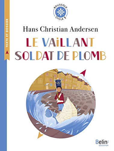 Le vaillant soldat de plomb: Boussole Cycle 3 Le vaillant soldat de plomb: Boussole Cycle 3 von BELIN EDUCATION