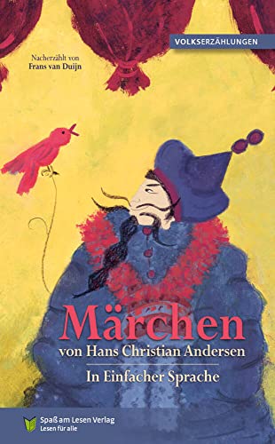 Märchen von Hans Christian Andersen: in Einfacher Sprache Märchen von Hans Christian Andersen: in Einfacher Sprache von Spaß am Lesen Verlag