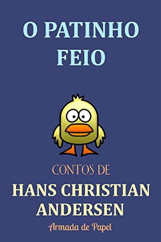 O Patinho Feio (Contos de Hans Christian Andersen, Band 10)