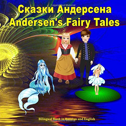 Skazki Andersena. Andersen's Fairy Tales. Bilingual Book in Russian and English: Dual Language Picture Book for Kids (Russian-English Edition) (Bilingual Russian-English Books for Kids) von CreateSpace Independent Publishing Platform