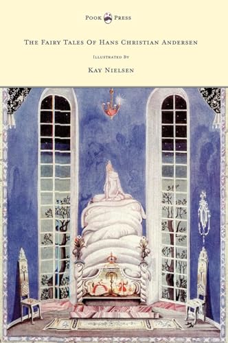 The Fairy Tales of Hans Christian Andersen - Illustrated by Kay Nielsen The Fairy Tales of Hans Christian Andersen - Illustrated by Kay Nielsen