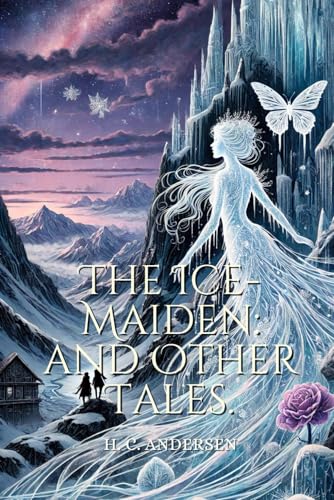 The Ice-Maiden: and Other Tales.: Annotated von Independently published