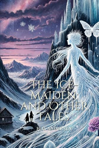 The Ice-Maiden: and Other Tales.: Annotated von Independently published