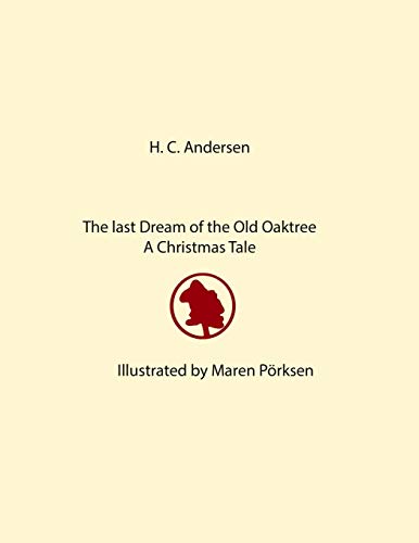 The Last Dream of the Old Oak Tree: A Christmas Tale The Last Dream of the Old Oak Tree: A Christmas Tale von Independently Published