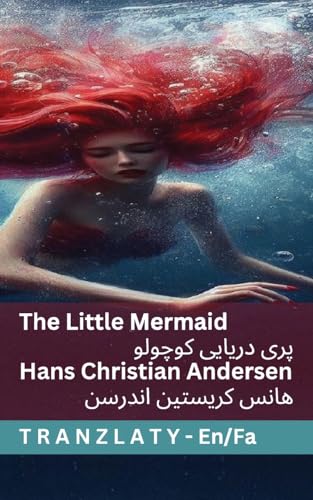 The Little Mermaid / پری دریایی کوچولو: Tranzlaty English فارسی The Little Mermaid / پری دریایی کوچولو: Tranzlaty English فارسی von Tranzlaty