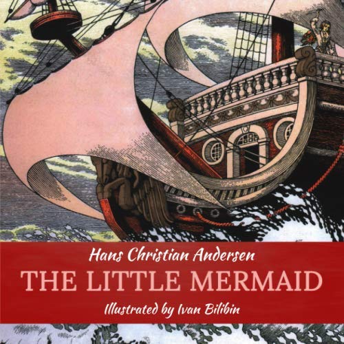 The Little Mermaid: The Classic Danish Fairytale (Illustrated)