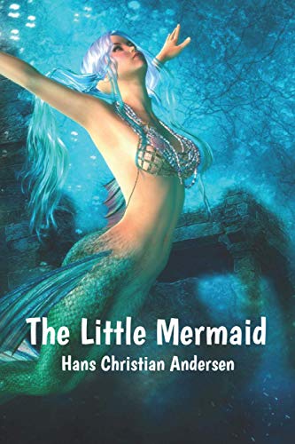 The Little Mermaid: The Fairy Tale of Hans Christian Andersen - Children's Book The Little Mermaid: The Fairy Tale of Hans Christian Andersen - Children's Book von Independently published