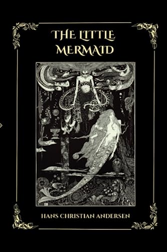 The Little Mermaid: The original tale as told by Hans Christian Andersen | With a collection of original vintage illustrations