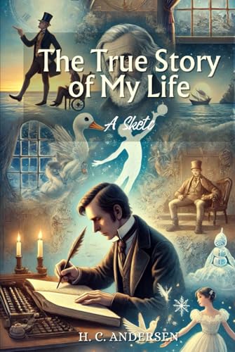 The True Story of My Life: A Sketch: Annotated von Independently published