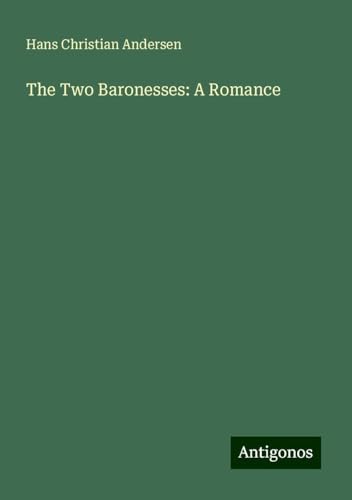 The Two Baronesses: A Romance
