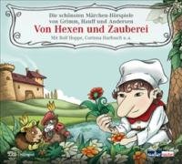 Von Hexen und Zauberei: Die schönsten Märchen-Hörspiele von Grimm, Hauff und Andersen - Von Hexen und Zauberei: Die schönsten Märchen-Hörspiele von Grimm, Hauff und Andersen -